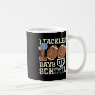I Tackled 100 Days Of School Football 100 Days Of Coffee Mug