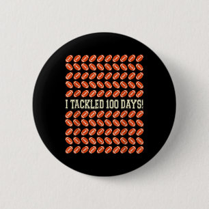I Tackled 100 Days Of School , Football 100th Day 6 Cm Round Badge