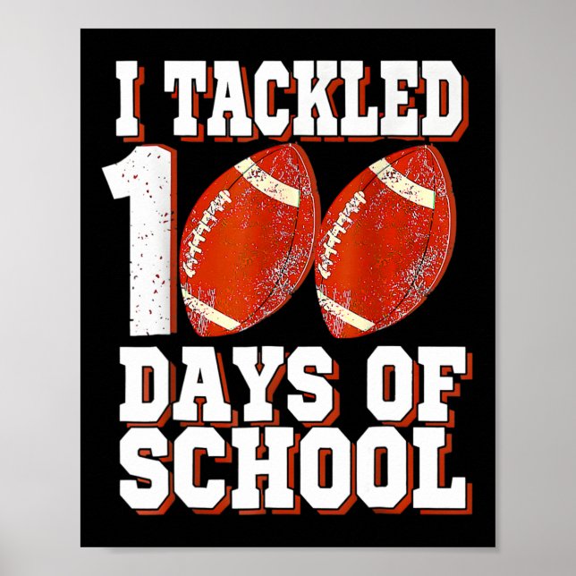 I Tackled 100 Days Of School Football 100th Day Bo Poster (Front)