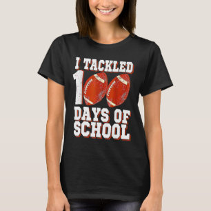 I Tackled 100 Days Of School Football 100th Day Bo T-Shirt