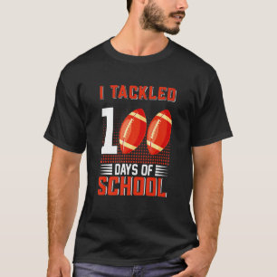 I Tackled 100 Days Of School Football 100th Day Bo T-Shirt