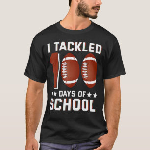 I Tackled 100 Days Of School Football 100th Day Bo T-Shirt
