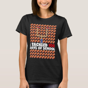 I Tackled 100 Days Of School Football 100th Day Bo T-Shirt