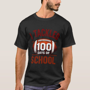 I Tackled 100 Days Of School Football 100th Teache T-Shirt
