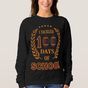 I Tackled 100 Days Of School Football Boy 100th Da Sweatshirt