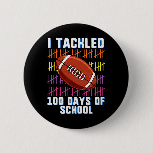 I Tackled 100 Days Of School Football Boys Kids 10 6 Cm Round Badge