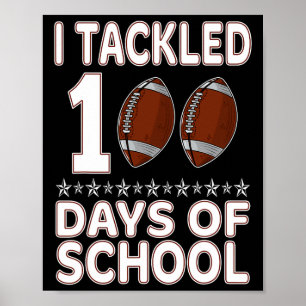 I Tackled 100 Days Of School Football Happy 100th Poster