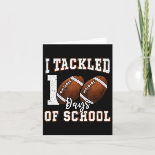 I Tackled 100 Days Of School Footbyll 100th Day Bo Card