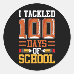 I Tackled 100 Days Of School Footbyll 100th Day Of Classic Round Sticker