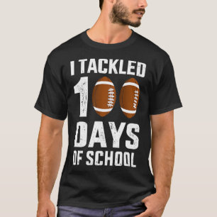I Tackled 100 Days School 100th Day Football Stude T-Shirt