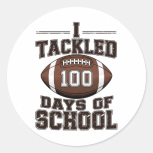 I Tackled 100 Days School Tackle Footll Boys Kids Classic Round Sticker