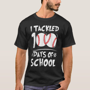 I Tackled 100th Day Of School Baseball 100 Days  B T-Shirt