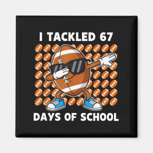 I Tackled 67 Days Of School 67 Meme Football Humor Magnet