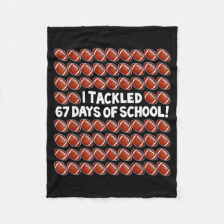 I Tackled 67 Days Of School Football 67 Boys Girls Fleece Blanket