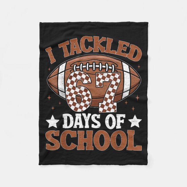 I Tackled 67 Days Of School Football 67 Days Smart Fleece Blanket (Front)