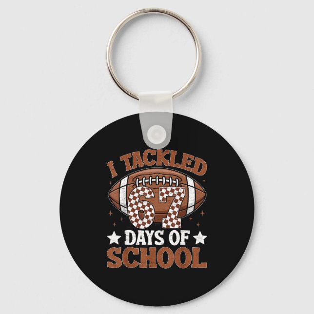 I Tackled 67 Days Of School Football 67 Days Smart Key Ring (Front)