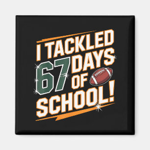 I Tackled 67 Days Of School Kids Boys Football 67  Magnet