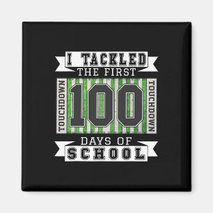 I Tackled The First 100 Days Of School - Football  Magnet