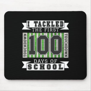 I Tackled The First 100 Days Of School - Football  Mouse Pad