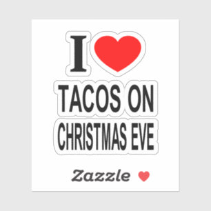 I ❤️ TACOS ON CHRISTMAS EVE I LOVE TACOS ON Vinyl