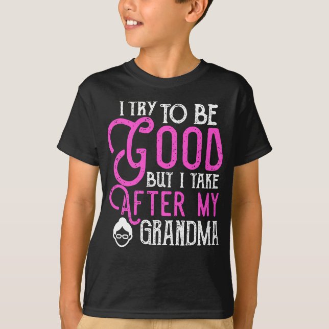 I take after grandma gift T-Shirt (Front)