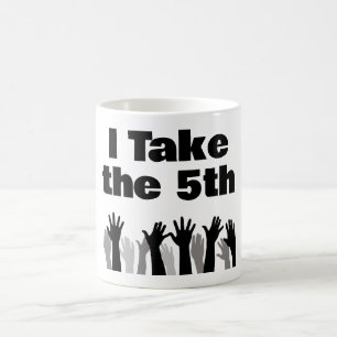 I Take the 5th Coffee Mug