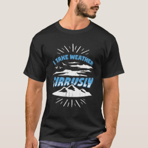 I Take Weather Cirrusly Meteorologist Gift T-Shirt