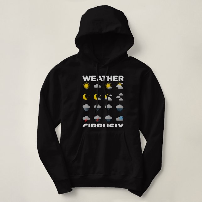 I Take Weather Cirrusly Meteorology Science Meteor Hoodie (Design Front)