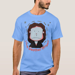 I Take Weather Cirrusly T-Shirt