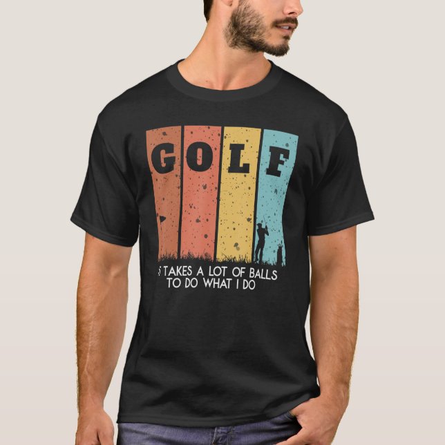 I Takes A Lot Of Balls Manolo Golf for Golfers T-Shirt (Front)