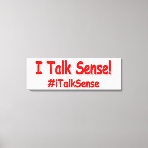 "I Talk Sense" Cute Design. Buy Now Canvas Print