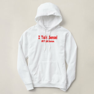 "I Talk Sense" Cute Design. Buy Now Hoodie