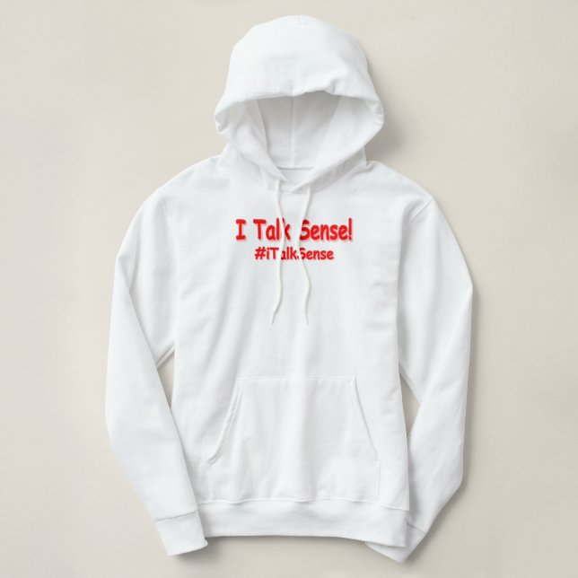 "I Talk Sense" Cute Design. Buy Now Hoodie (Design Front)