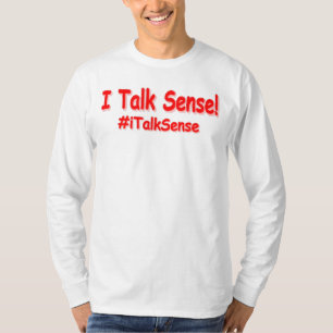 "I Talk Sense" Cute Design. Buy Now T-Shirt