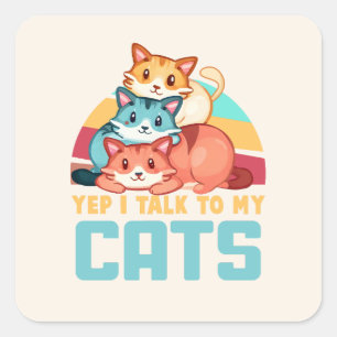 I Talk To My Cats Square Sticker