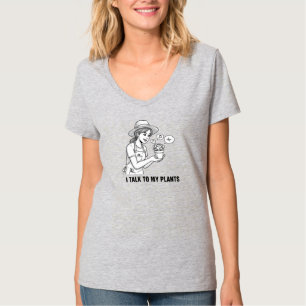 I Talk To My Plants" Women's T-Shirt