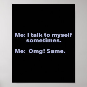 I Talk To Myself Sometimes  Poster