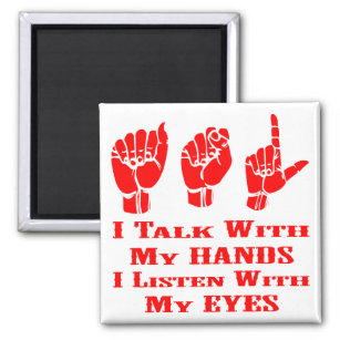 I Talk With My Hands I Listen With My Eyes ASL Magnet
