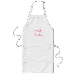 I taught Martha Long Apron