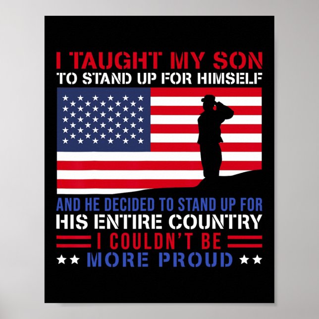 I Taught My Son How To Stand Up Proud Military Mum Poster (Front)