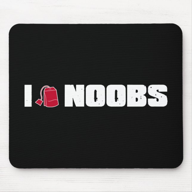 I (teabag) noobs mouse pad (Front)