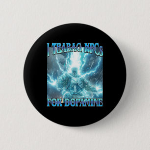 I Teabag Npcs For Dopamine- Funny Hard Skeleton Ga 6 Cm Round Badge