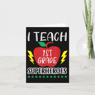 I Teach 1st Grade Superheroes Back To School Teach Card