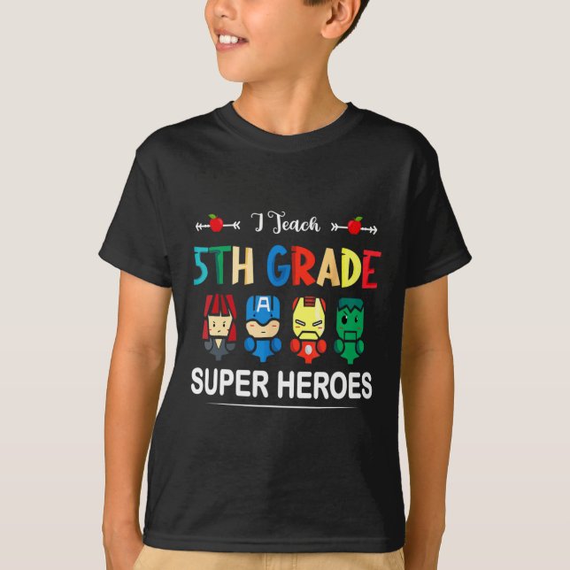 I Teach 5th Grade Superheroes Back To School Teach T-Shirt (Front)