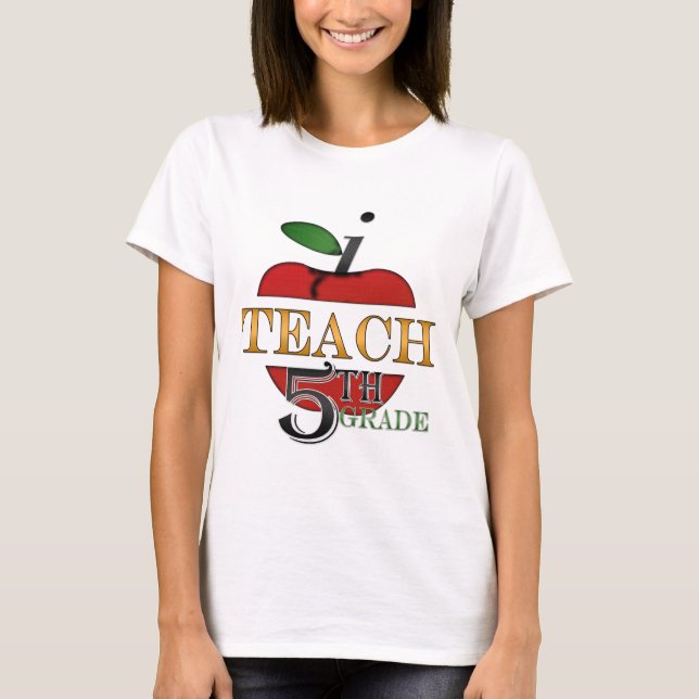 I Teach 5th Grade T-shirt (Front)