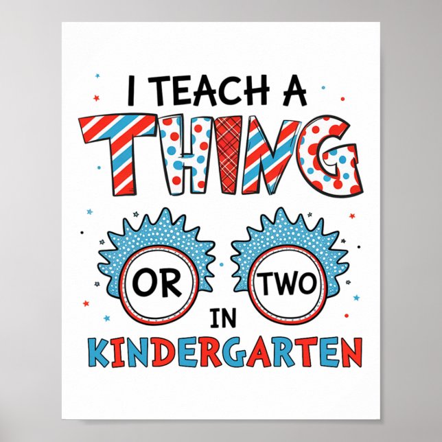 I Teach A Thing Or Two In Kindergarten Back To Sch Poster (Front)