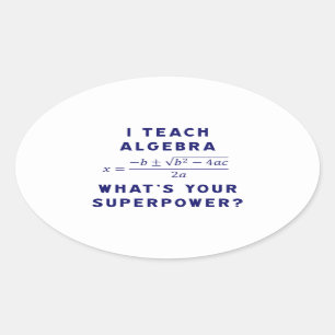 I Teach Algebra / What's Your Superpower Oval Sticker