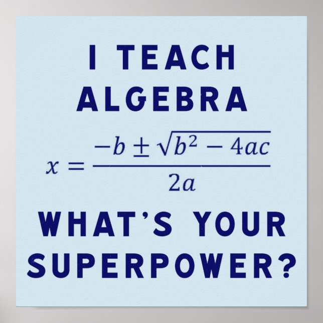 I Teach Algebra / What's Your Superpower Poster (Front)