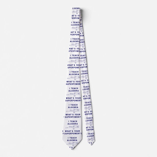 I Teach Algebra / What's Your Superpower Tie (Front)