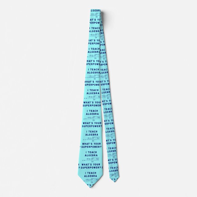 I Teach Algebra / What's Your Superpower Tie (Front)
